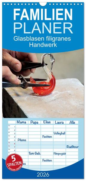 Familienplaner 2026 - Glasblasen filigranes Handwerk mit 5 Spalten (Wandkalender 21 x 45 cm) CALVENDO