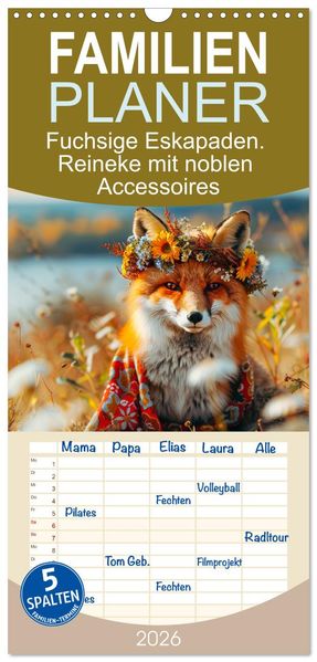 Familienplaner 2026 - Fuchsige Eskapaden. Reineke mit noblen Accessoires mit 5 Spalten (Wandkalender 21 x 45 cm) CALVENDO