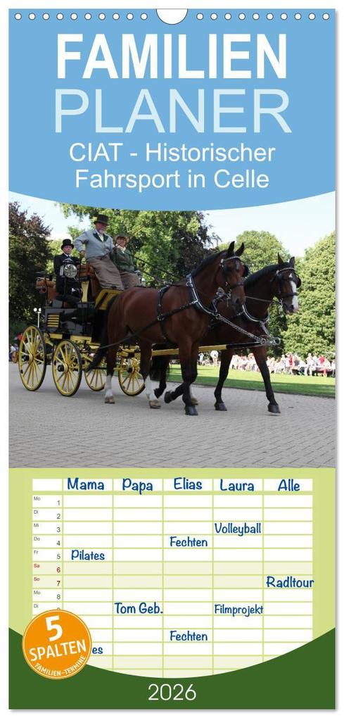 Familienplaner 2026 - CIAT - Historischer Fahrsport in Celle mit 5 Spalten (Wandkalender 21 x 45 cm) CALVENDO