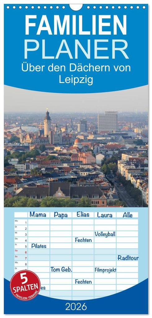 Familienplaner 2026 - Über den Dächern von Leipzig mit 5 Spalten (Wandkalender 21 x 45 cm) CALVENDO