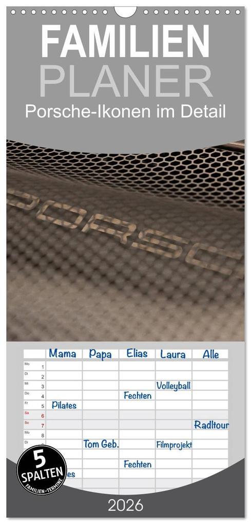Familienplaner 2026 - Heiligs Blechle - Porsche-Ikonen im Detail mit 5 Spalten (Wandkalender 21 x 45 cm) CALVENDO