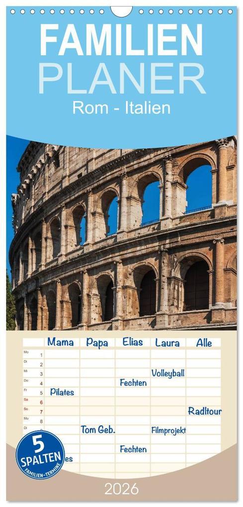 Familienplaner 2026 - Rom-Italien mit 5 Spalten (Wandkalender 21 x 45 cm) CALVENDO
