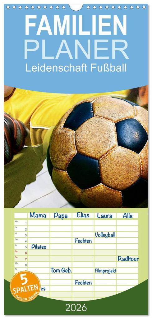 Familienplaner 2026 - Leidenschaft Fußball mit 5 Spalten (Wandkalender 21 x 45 cm) CALVENDO