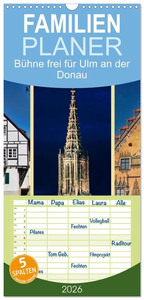 Familienplaner 2026 - Bühne frei für Ulm an der Donau mit 5 Spalten (Wandkalender 21 x 45 cm) CALVENDO