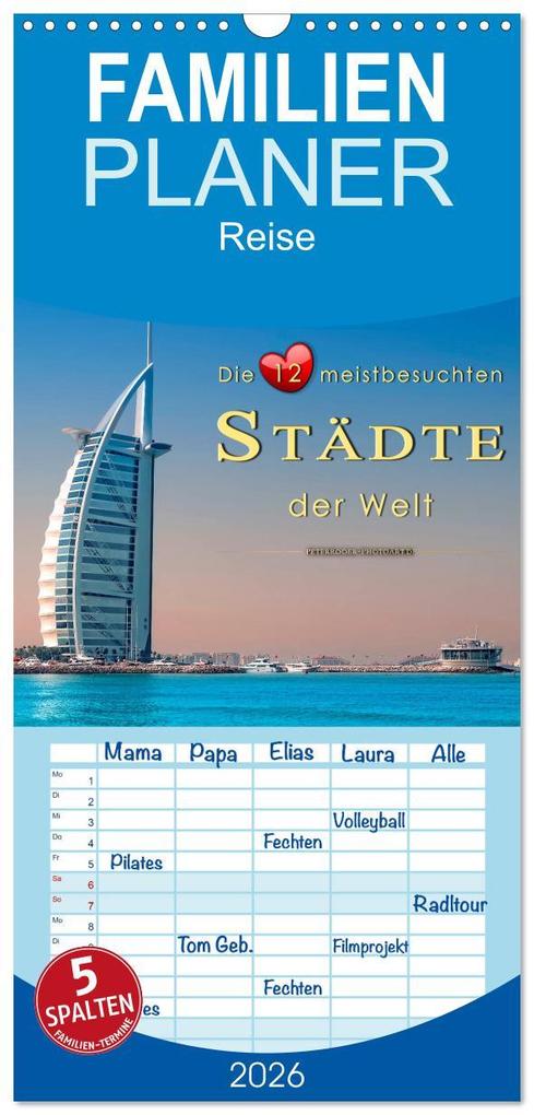 Familienplaner 2026 - Die 12 meistbesuchten Städte der Welt mit 5 Spalten (Wandkalender 21 x 45 cm) CALVENDO