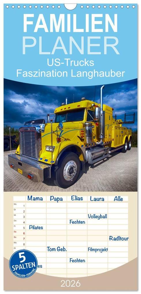 Familienplaner 2026 - US-Trucks. Faszination Langhauber mit 5 Spalten (Wandkalender 21 x 45 cm) CALVENDO