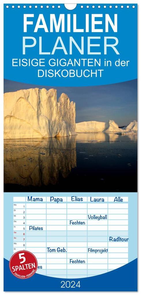 Familienplaner 2026 - EISIGE GIGANTEN in der DISKOBUCHT mit 5 Spalten (Wandkalender 21 x 45 cm) CALVENDO