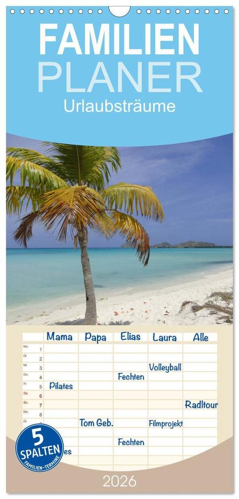 Familienplaner 2026 - Urlaubsträume mit 5 Spalten (Wandkalender 21 x 45 cm) CALVENDO