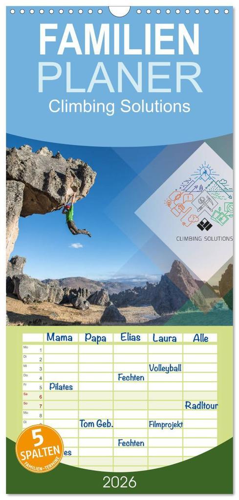 Familienplaner 2026 - Climbing Solutions - Bergsport weltweit mit 5 Spalten (Wandkalender 21 x 45 cm) CALVENDO