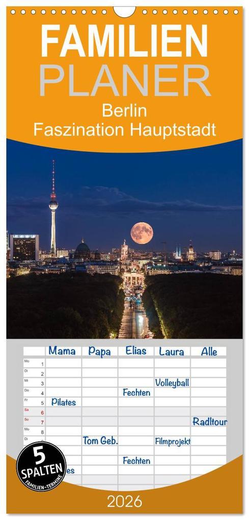 Familienplaner 2026 - Berlin - Faszination Hauptstadt mit 5 Spalten (Wandkalender 21 x 45 cm) CALVENDO