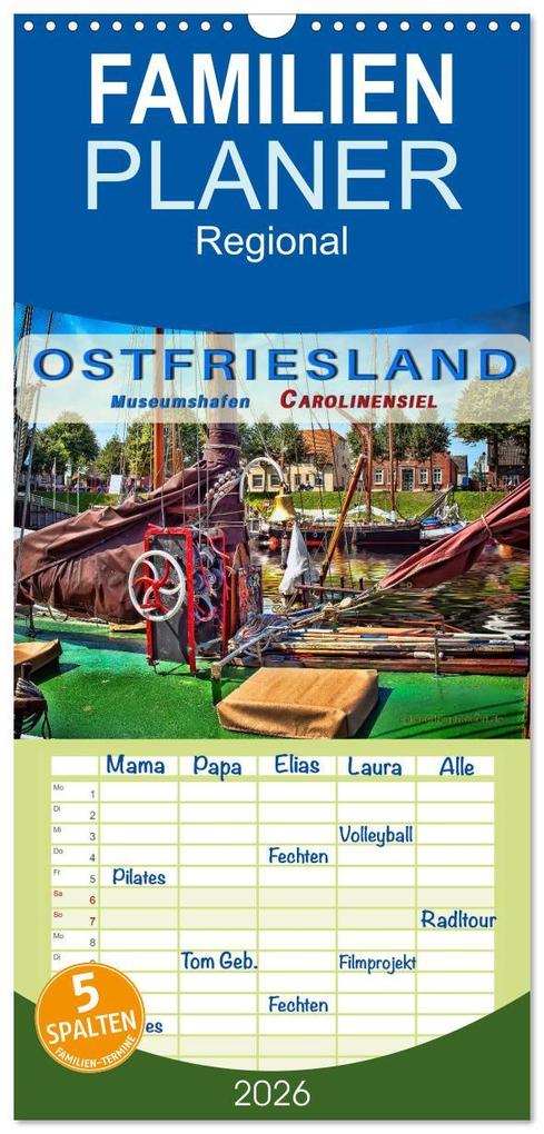 Familienplaner 2026 - Ostfriesland - Museumshafen Carolinensiel mit 5 Spalten (Wandkalender 21 x 45 cm) CALVENDO