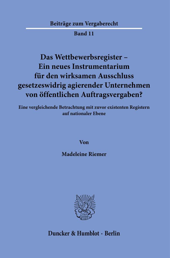 Das Wettbewerbsregister - Ein neues Instrumentarium für den wirksamen Ausschluss gesetzeswidrig agierender Unternehmen von öffentlichen Auftragsvergaben?