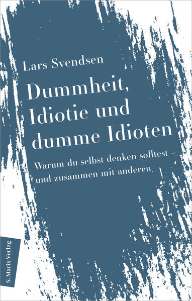 Dummheit Idiotie und dumme Idioten