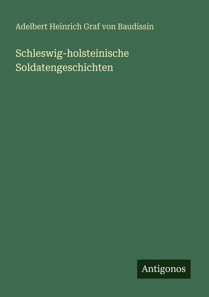 Schleswig-holsteinische Soldatengeschichten