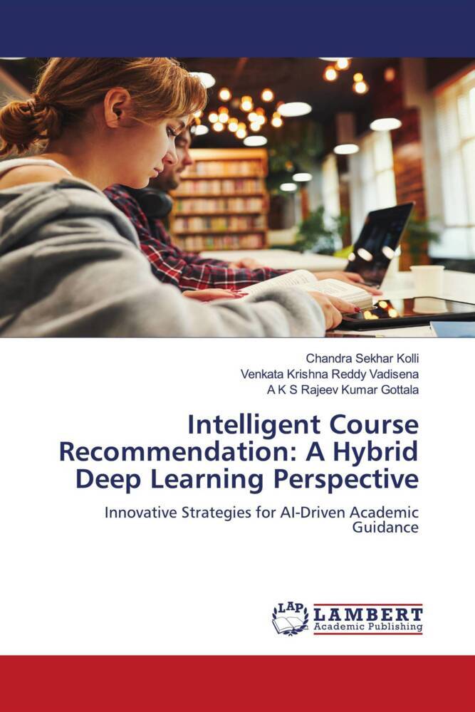 Intelligent Course Recommendation: A Hybrid Deep Learning Perspective