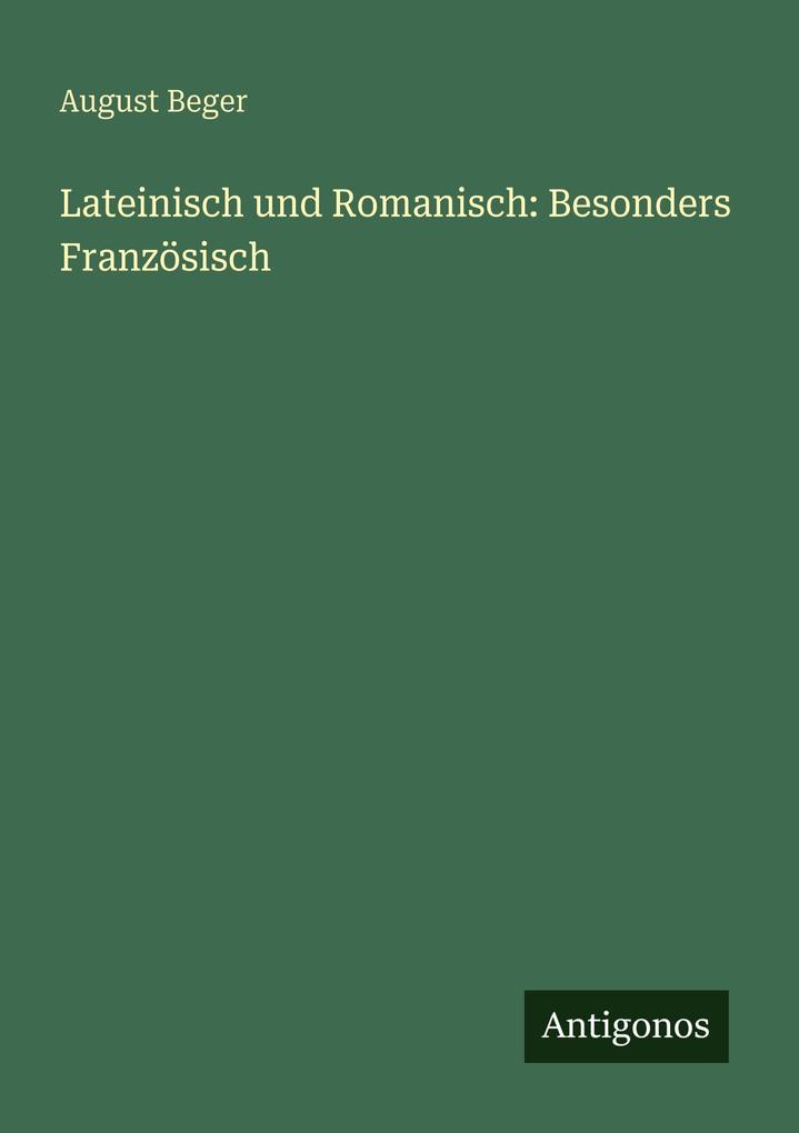 Lateinisch und Romanisch: Besonders Französisch