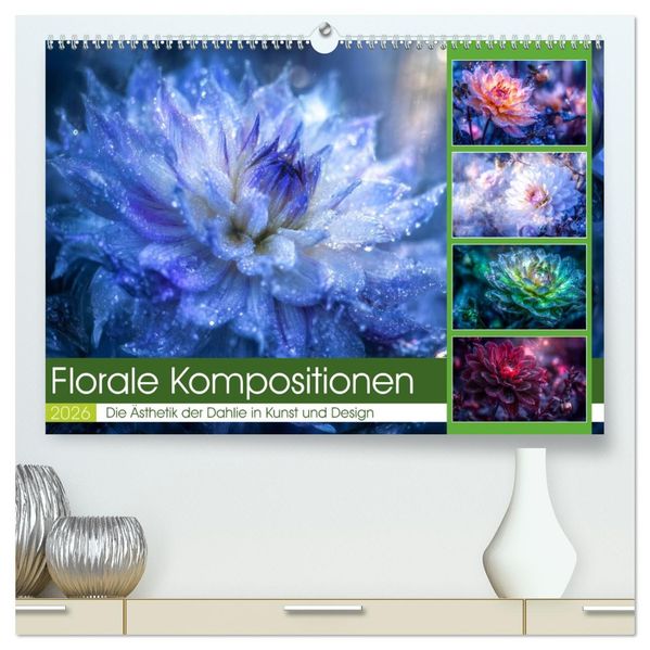 Florale Kompositionen (hochwertiger Premium Wandkalender 2026 DIN A2 quer) Kunstdruck in Hochglanz