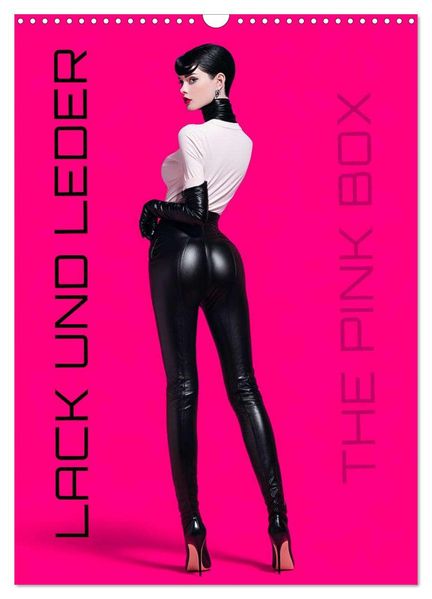 Lack und Leder - The Pink Box (Wandkalender 2026 DIN A3 hoch) CALVENDO Monatskalender