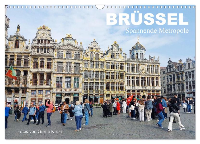 Brüssel - Spannende Metropole (Wandkalender 2026 DIN A3 quer) CALVENDO Monatskalender