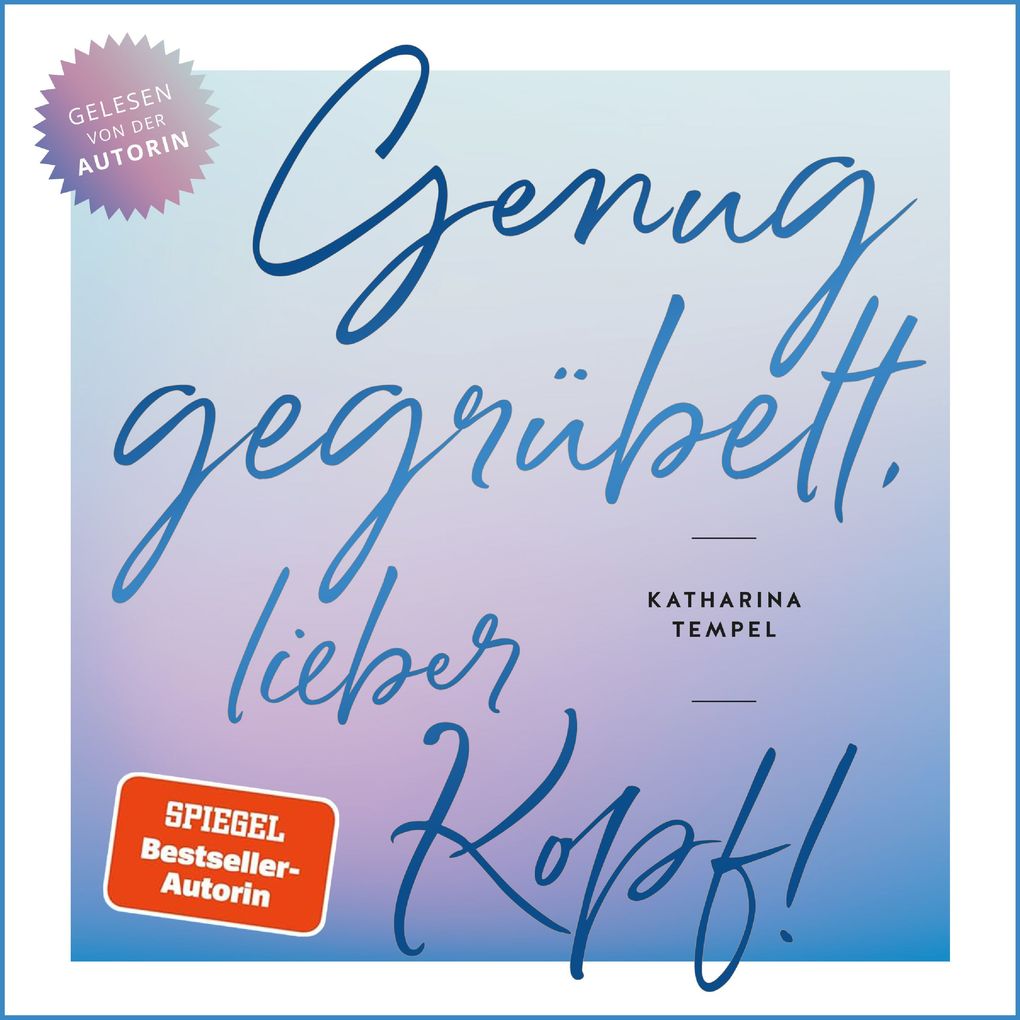 Genug gegrübelt lieber Kopf