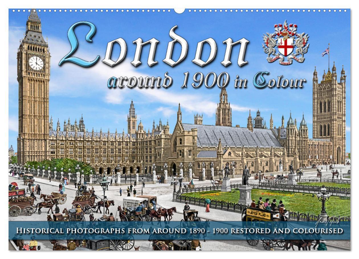 London around 1890-1900 - photos restored and colourised (Wall Calendar 2026 DIN A2 landscape) CALVENDO 12 Month Wall Calendar