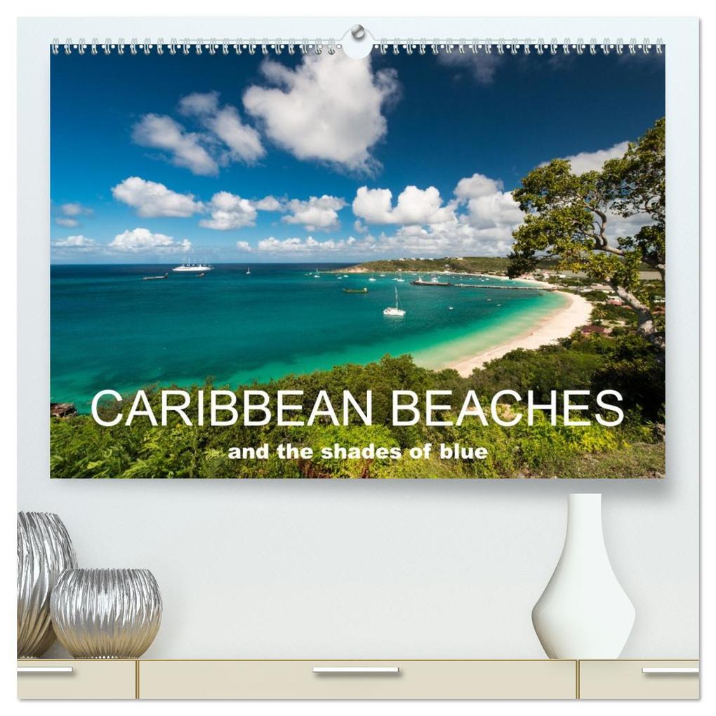 Caribbean beaches and the shades of blue (High Quality Premium Wall Calendar 2026 DIN A2 landscape)CALVENDO 12 Month Wall Calendar