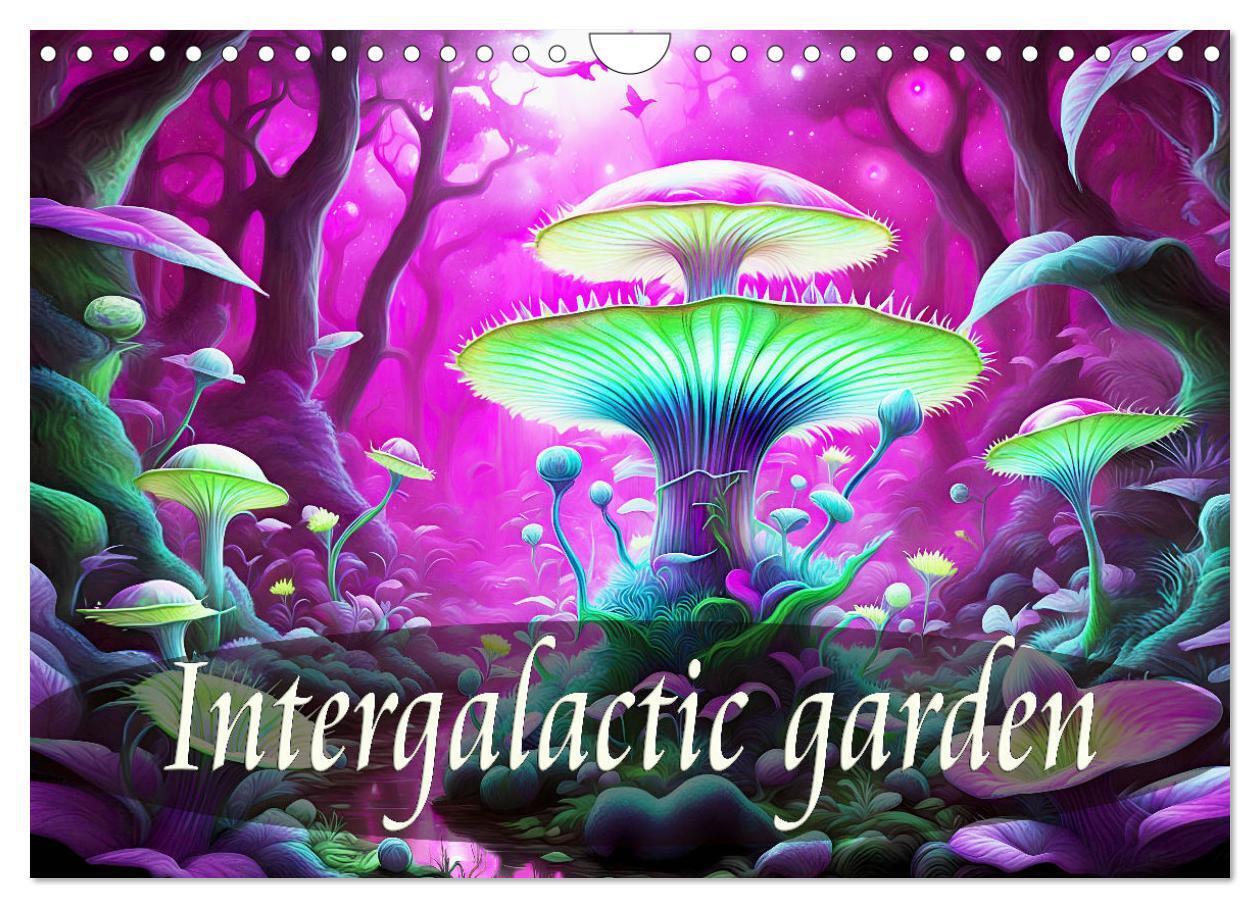 Intergalactic garden (Wall Calendar 2026 DIN A4 landscape) CALVENDO 12 Month Wall Calendar