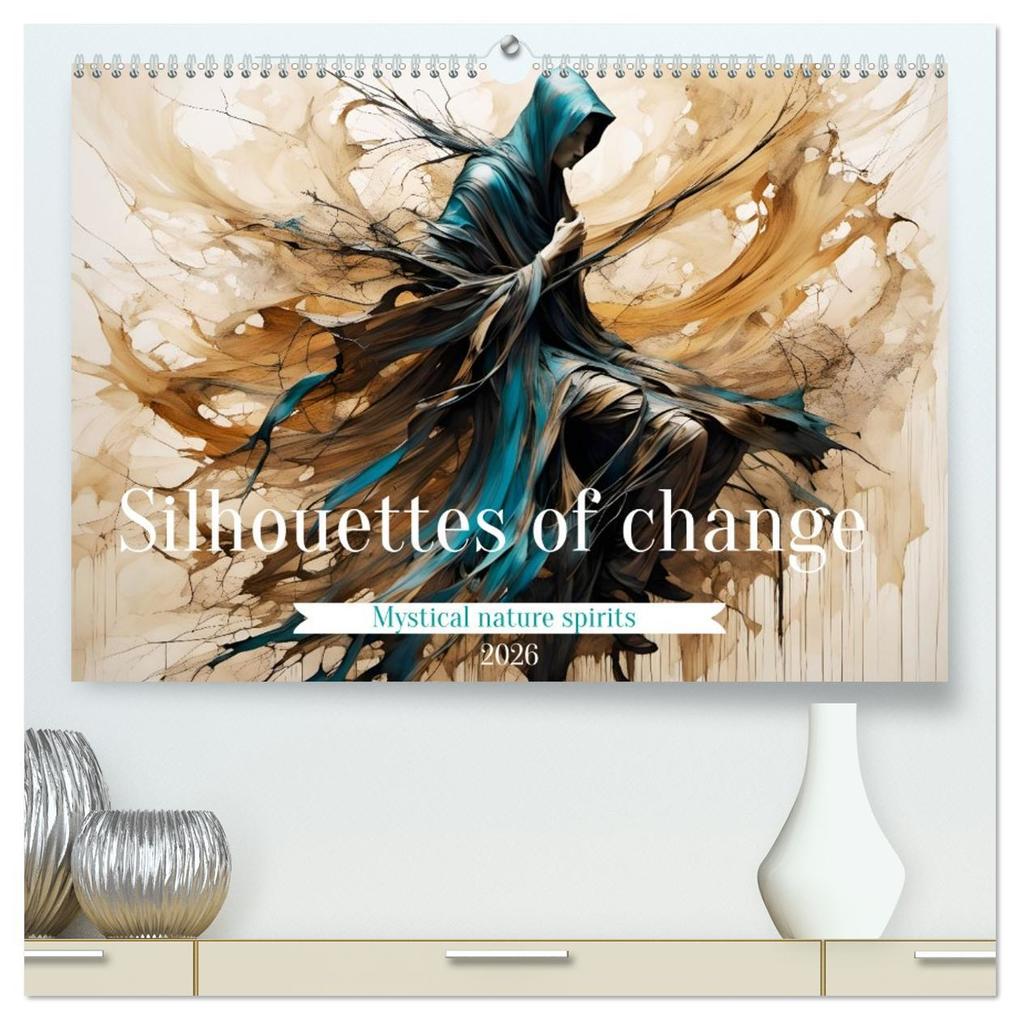 Silhouettes of change - Mystical nature spirits (High Quality Premium Wall Calendar 2026 DIN A2 landscape)CALVENDO 12 Month Wall Calendar