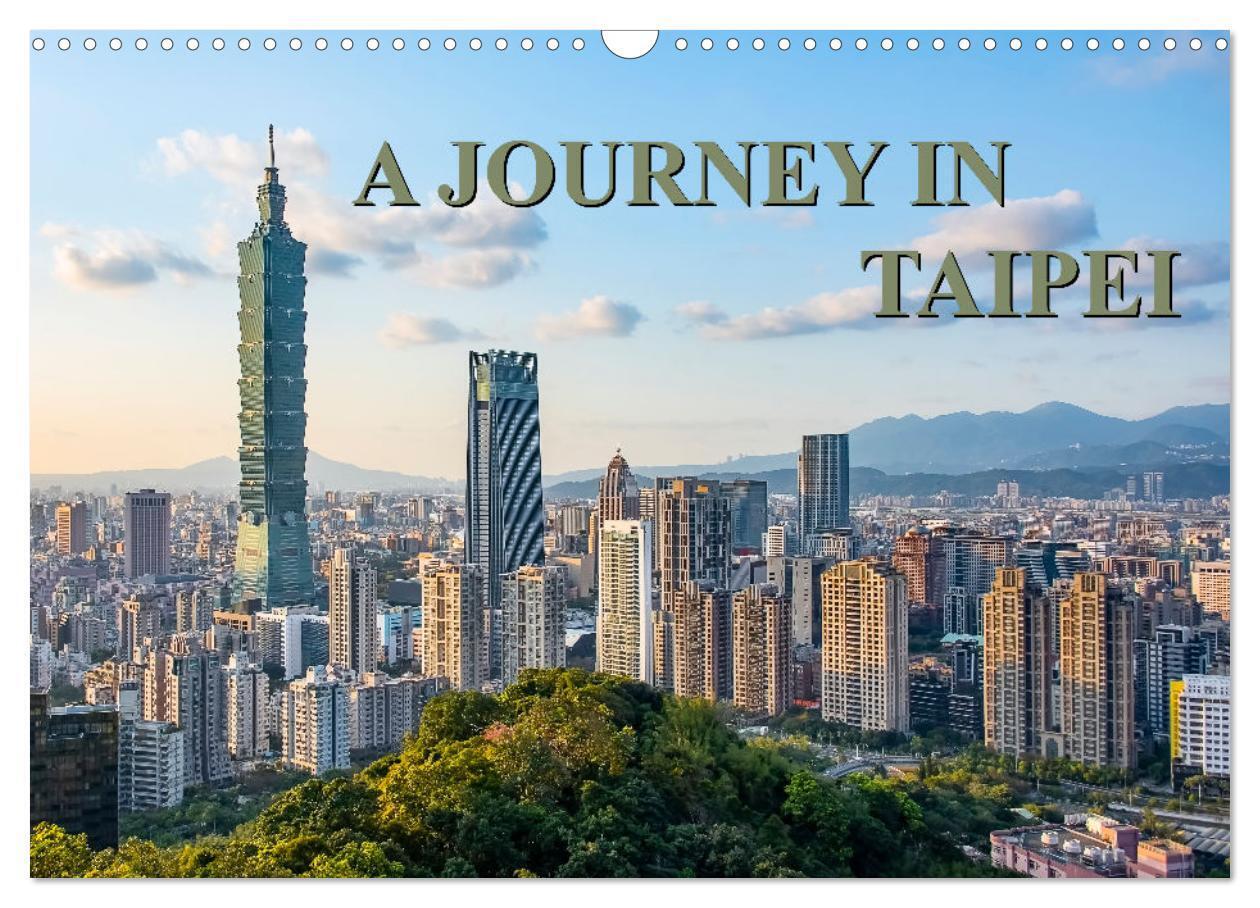 A Journey In Taipei (Wall Calendar 2026 DIN A3 landscape) CALVENDO 12 Month Wall Calendar