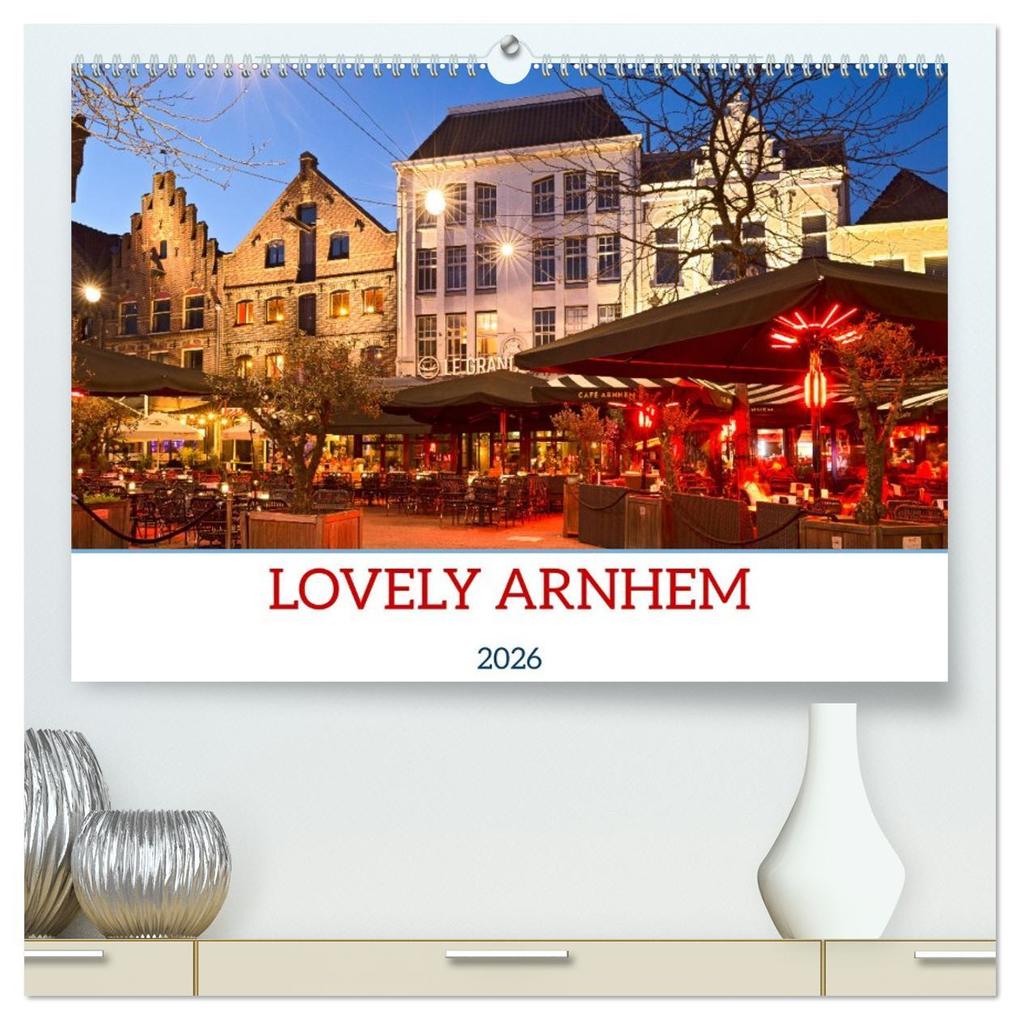 LOVELY ARNHEM (High Quality Premium Wall Calendar 2026 DIN A2 landscape)CALVENDO 12 Month Wall Calendar