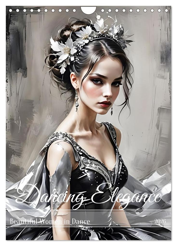 Dancing Elegance (Wall Calendar 2026 DIN A4 portrait) CALVENDO 12 Month Wall Calendar