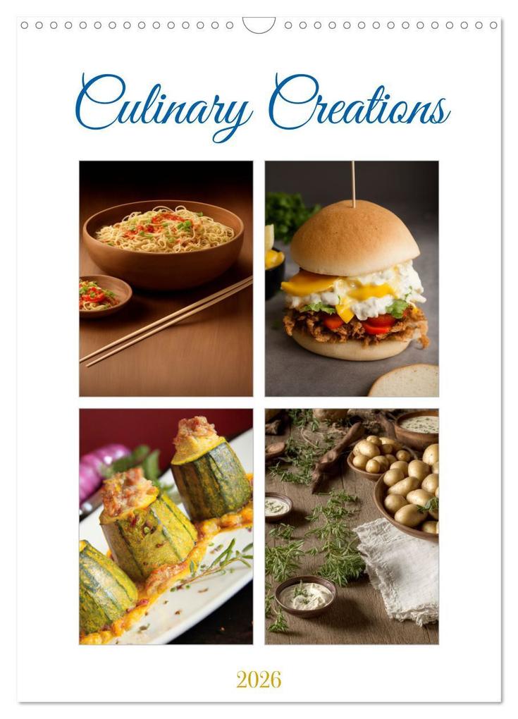 Culinary Creations (Wall Calendar 2026 DIN A3 portrait) CALVENDO 12 Month Wall Calendar