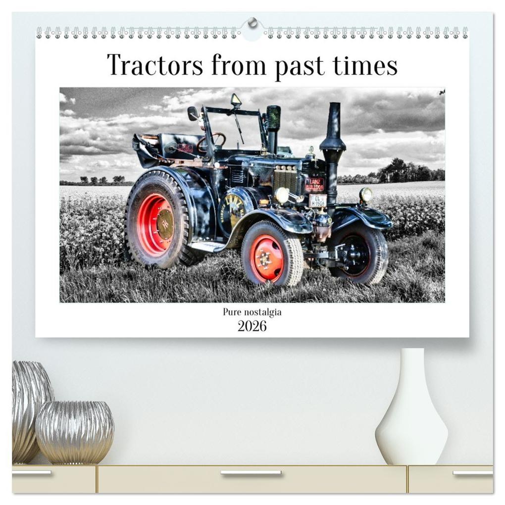 Tractors from past times (High Quality Premium Wall Calendar 2026 DIN A2 landscape)CALVENDO 12 Month Wall Calendar