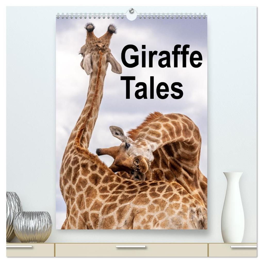 Giraffe Tales (High Quality Premium Wall Calendar 2026 DIN A2 portrait)CALVENDO 12 Month Wall Calendar