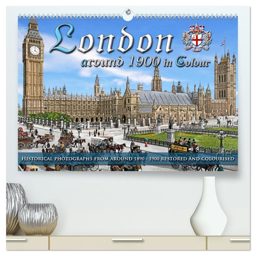 London around 1890-1900 - photos restored and colourised (High Quality Premium Wall Calendar 2026 DIN A2 landscape)CALVENDO 12 Month Wall Calendar