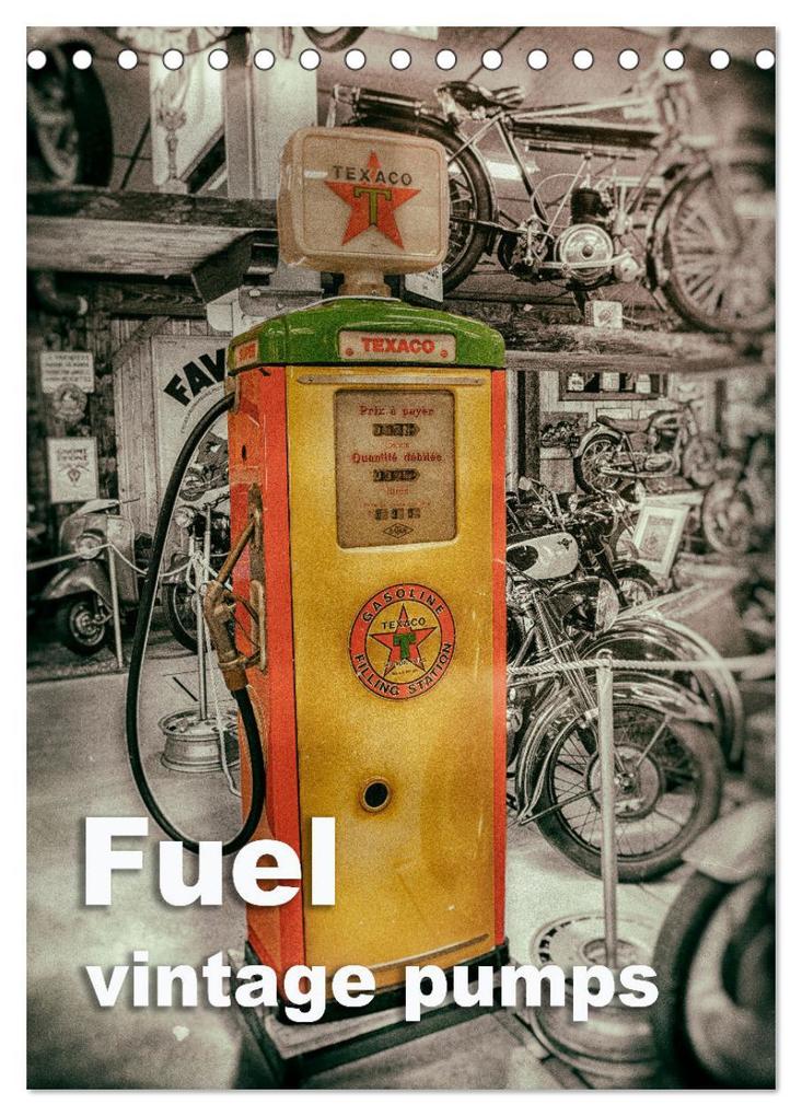 Fuel vintage pumps (Desk Calendar 2026 DIN A5 portrait) CALVENDO 12 Month DeskCalendar