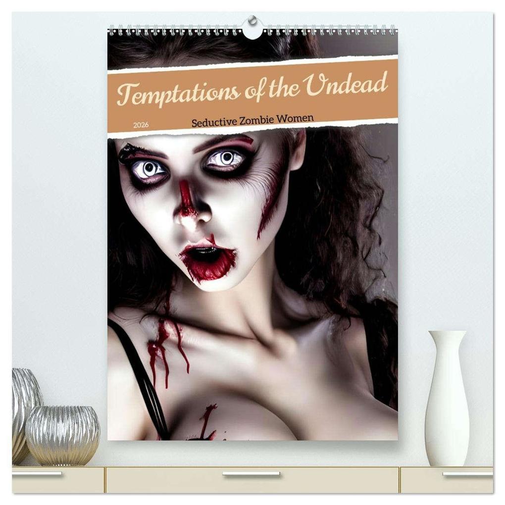 Temptations of the Undead (High Quality Premium Wall Calendar 2026 DIN A2 portrait)CALVENDO 12 Month Wall Calendar