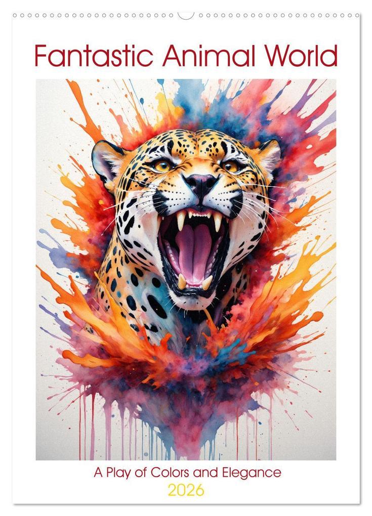 Fantastic Animal World: A Play of Colors and Elegance (Wall Calendar 2026 DIN A2 portrait) CALVENDO 12 Month Wall Calendar