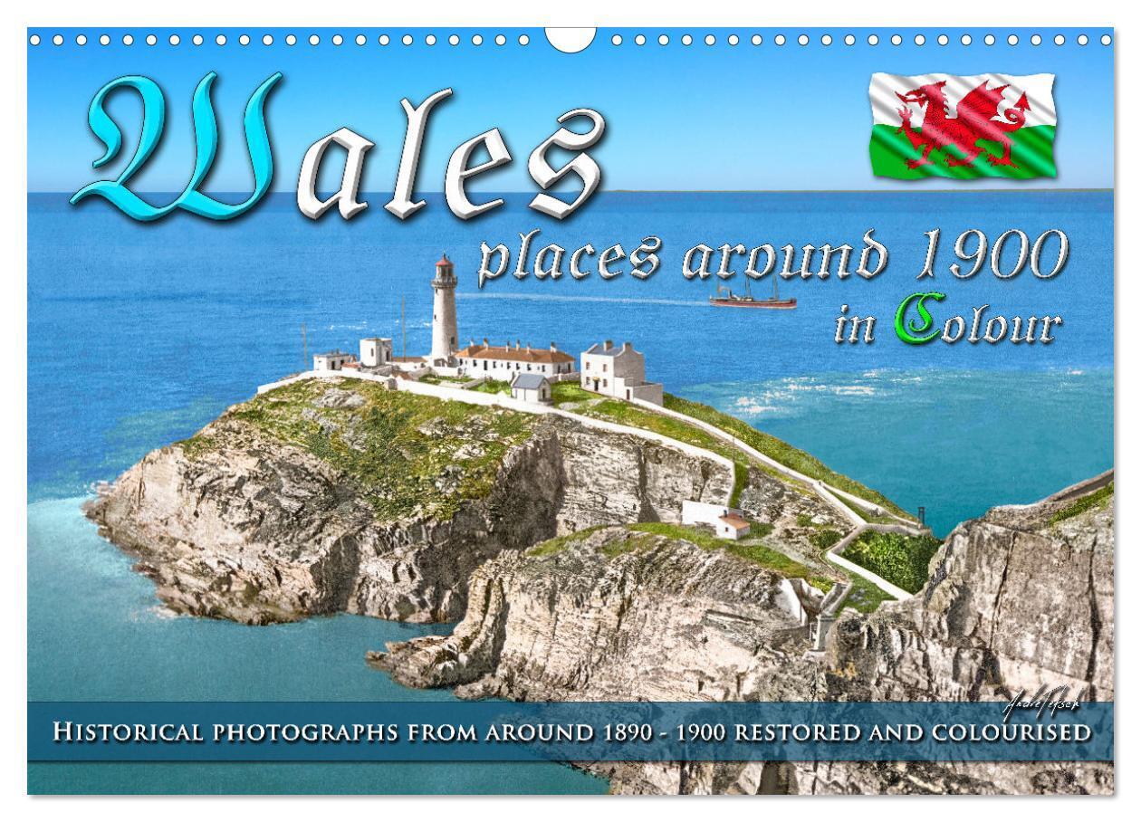 Wales around 1900 - photos restored and colourised (Wall Calendar 2026 DIN A3 landscape) CALVENDO 12 Month Wall Calendar