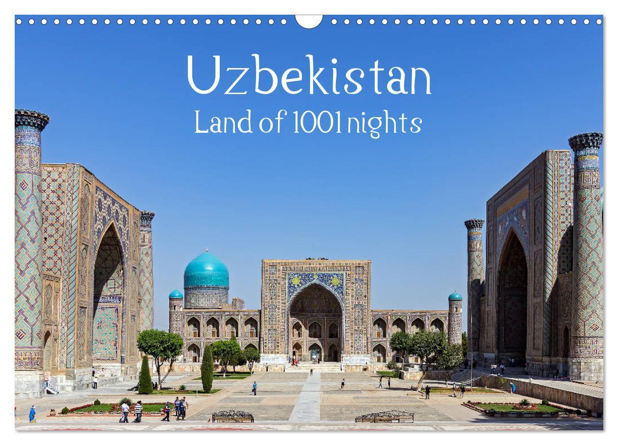 Uzbekistan Land of 1001 nights (Wall Calendar 2026 DIN A3 landscape) CALVENDO 12 Month Wall Calendar