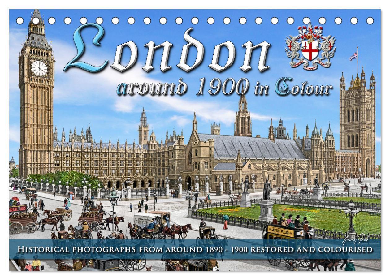 London around 1890-1900 - photos restored and colourised (Desk Calendar 2026 DIN A5 landscape) CALVENDO 12 Month DeskCalendar