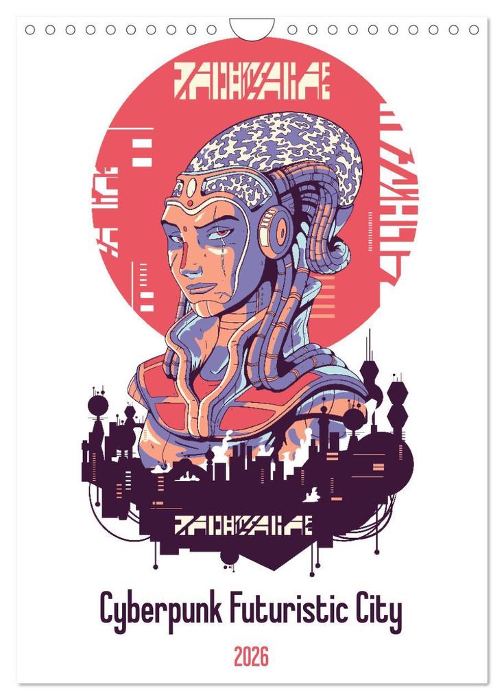 Cyberpunk Futuristic City (Wall Calendar 2026 DIN A4 portrait) CALVENDO 12 Month Wall Calendar