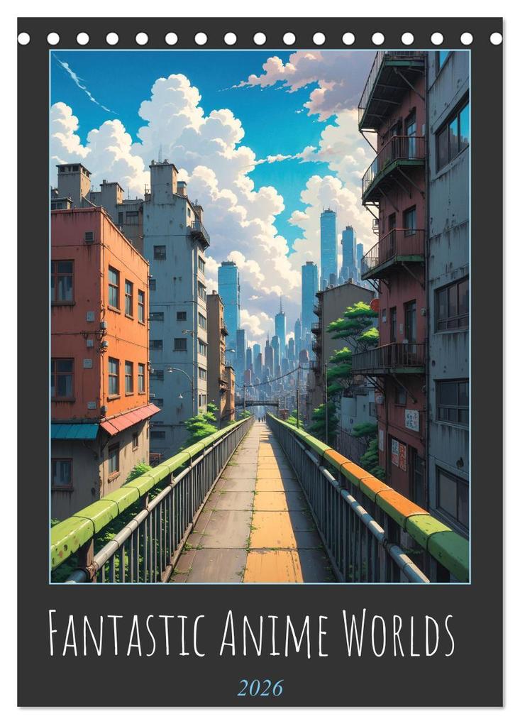 Fantastic Anime Worlds (Desk Calendar 2026 DIN A5 portrait) CALVENDO 12 Month DeskCalendar