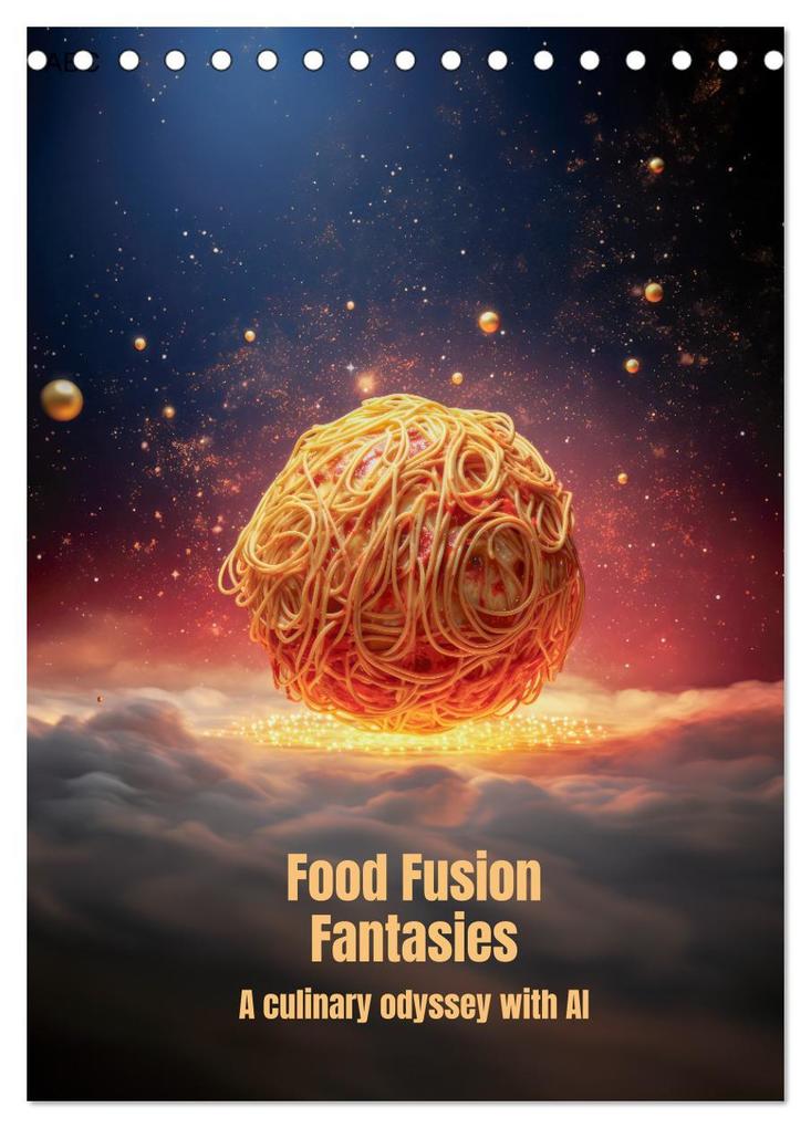 Food Fusion Fantasies (Desk Calendar 2026 DIN A5 portrait) CALVENDO 12 Month DeskCalendar