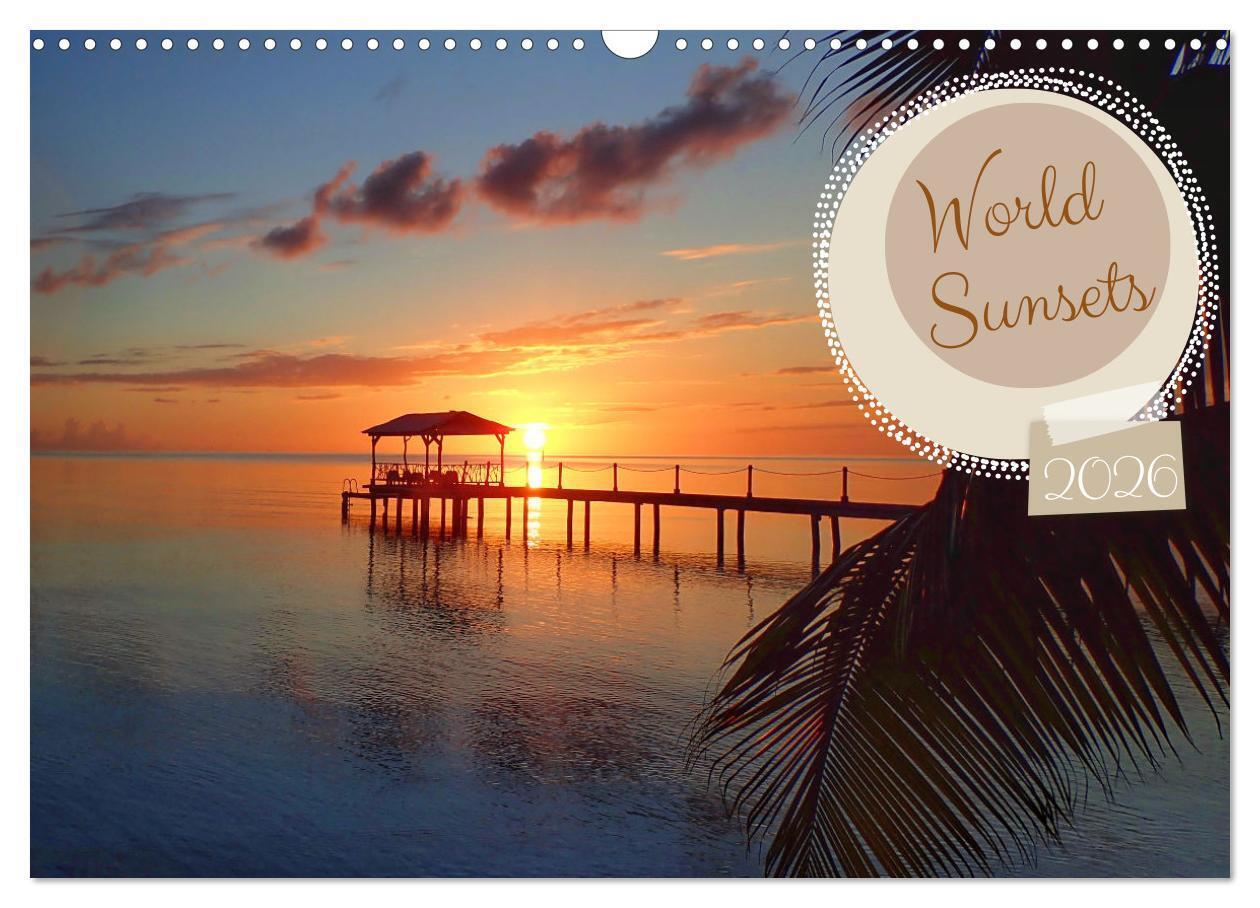 World sunsets (Wall Calendar 2026 DIN A3 landscape) CALVENDO 12 Month Wall Calendar