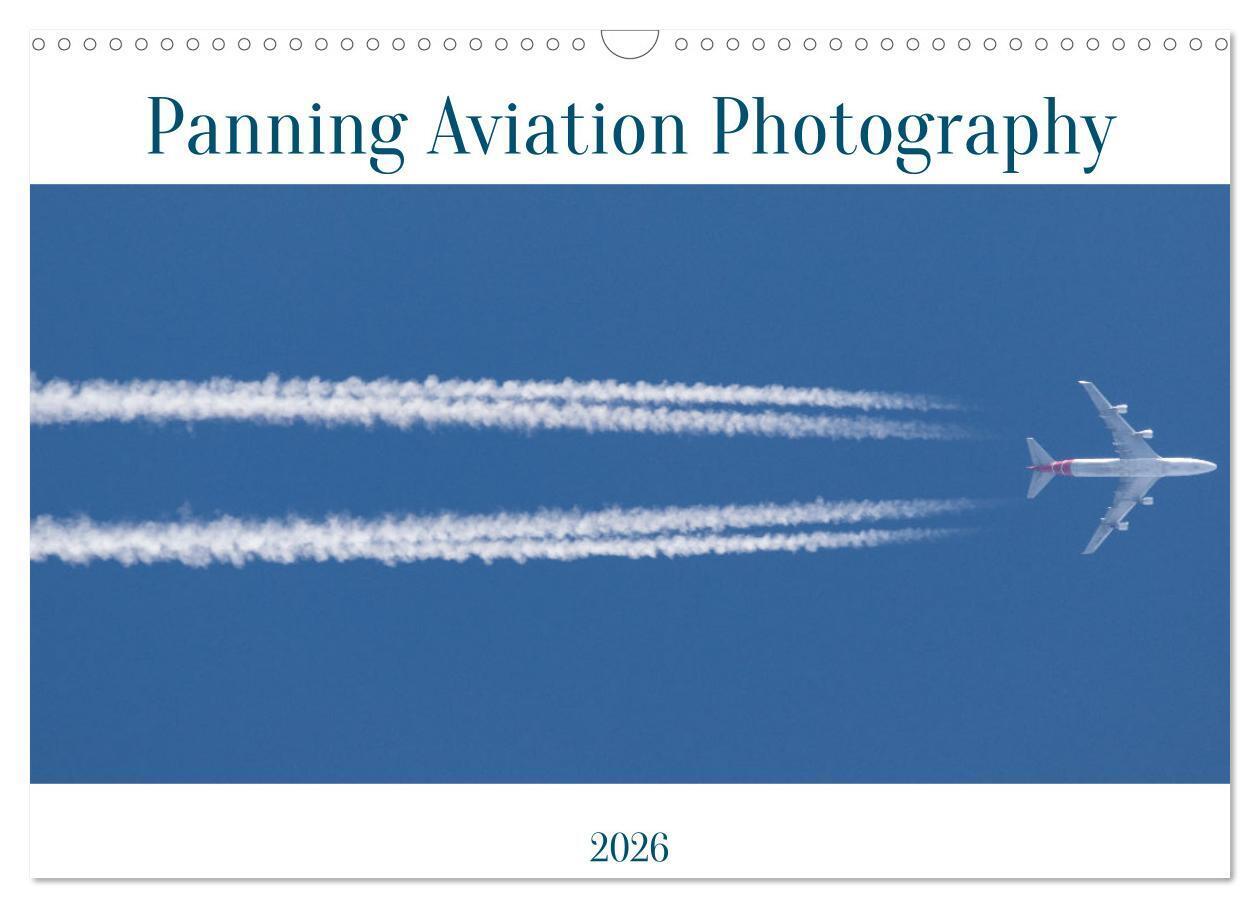 Panning Aviation Photography (Wall Calendar 2026 DIN A3 landscape) CALVENDO 12 Month Wall Calendar