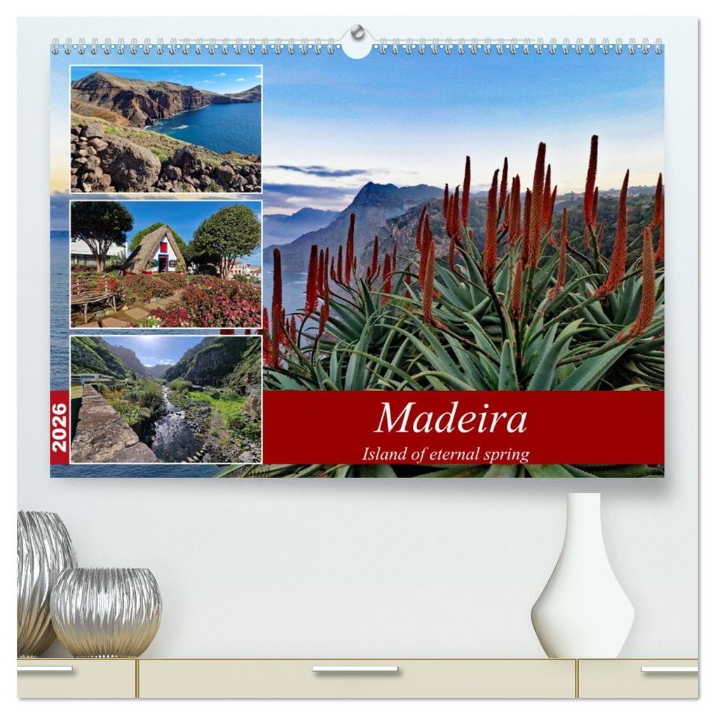 Madeira island of eternal spring (High Quality Premium Wall Calendar 2026 DIN A2 landscape)CALVENDO 12 Month Wall Calendar