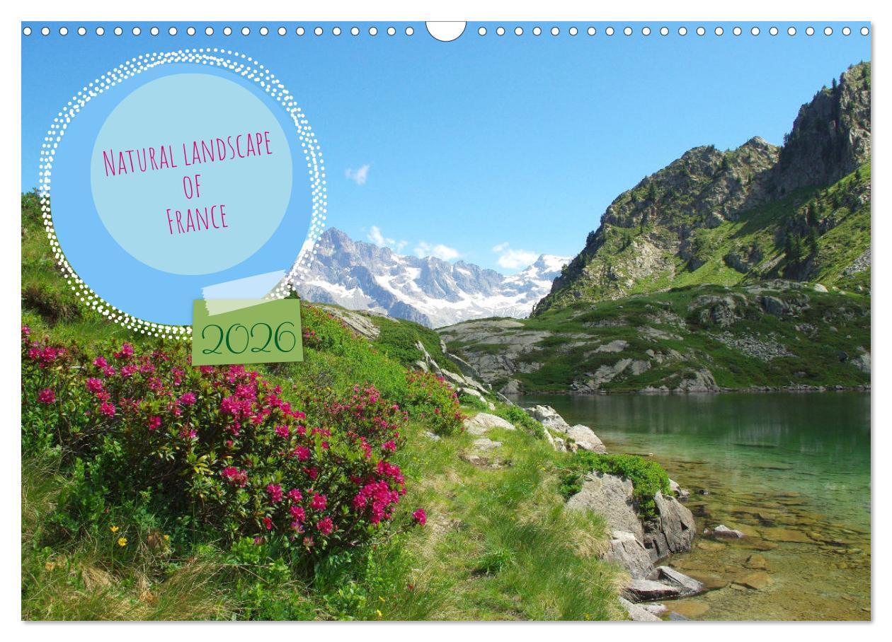 Natural landscape of France (Wall Calendar 2026 DIN A3 landscape) CALVENDO 12 Month Wall Calendar