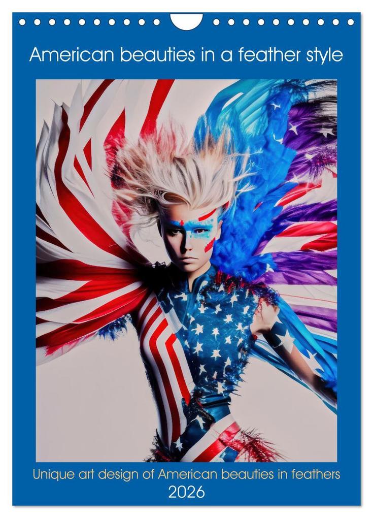 American beauties in a feather style (Wall Calendar 2026 DIN A4 portrait) CALVENDO 12 Month Wall Calendar