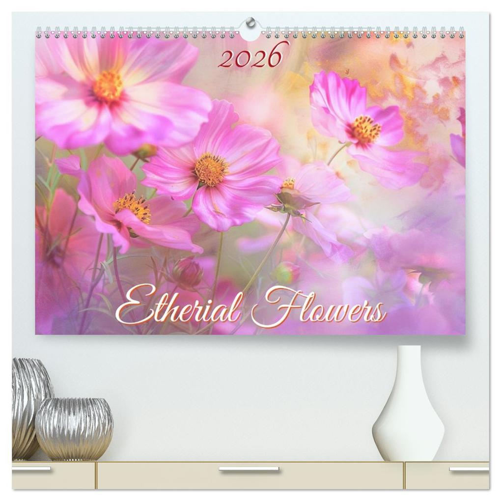 Etherial flowers (High Quality Premium Wall Calendar 2026 DIN A2 landscape)CALVENDO 12 Month Wall Calendar